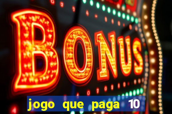 jogo que paga 10 reais no cadastro