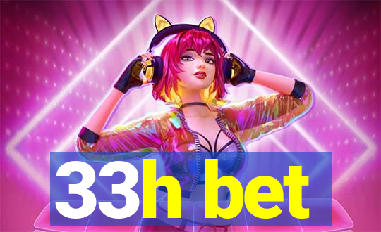 33h bet