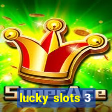 lucky slots 3