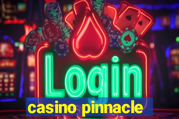 casino pinnacle