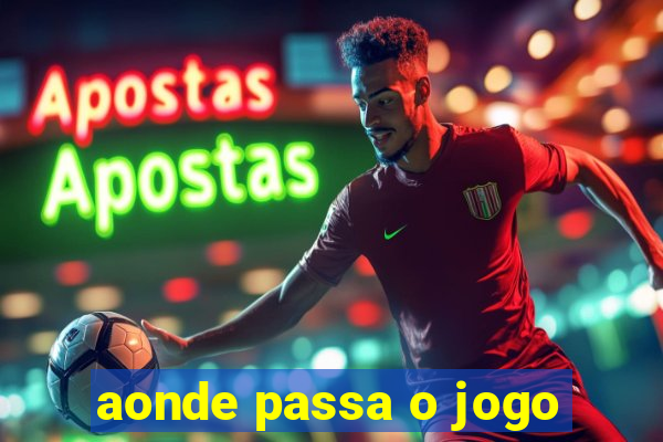 aonde passa o jogo