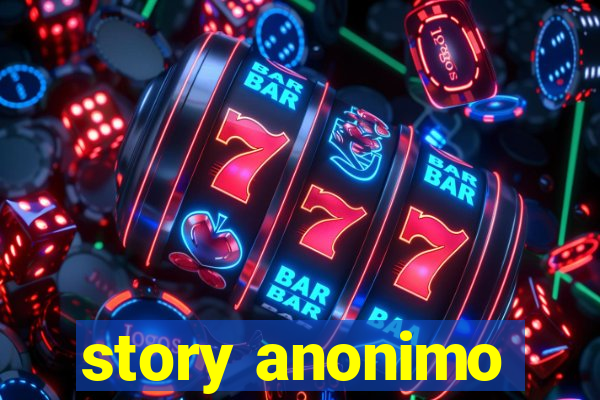 story anonimo