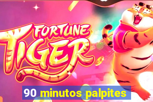 90 minutos palpites