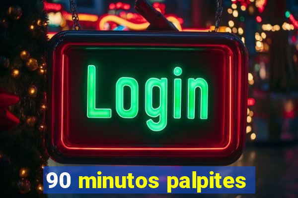 90 minutos palpites