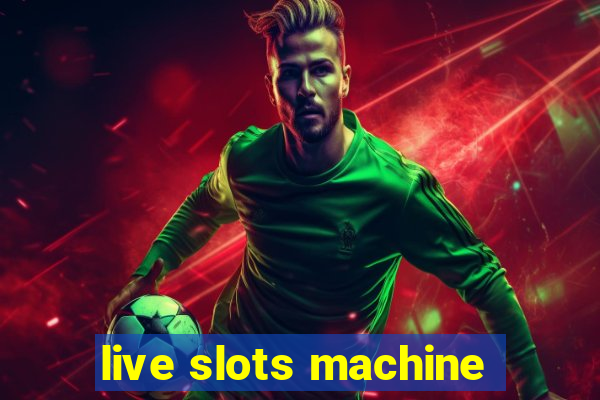 live slots machine