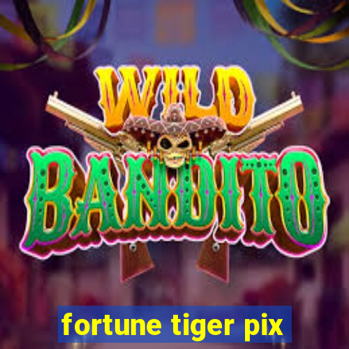 fortune tiger pix