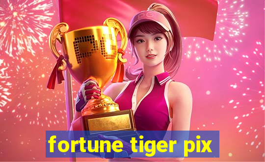 fortune tiger pix