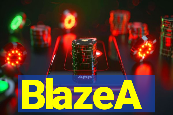 BlazeA