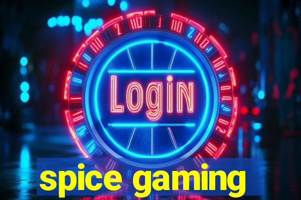 spice gaming