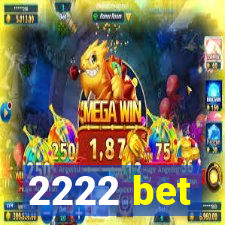 2222 bet