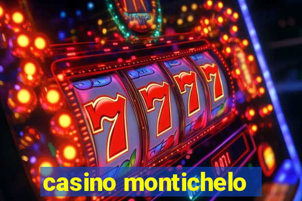 casino montichelo