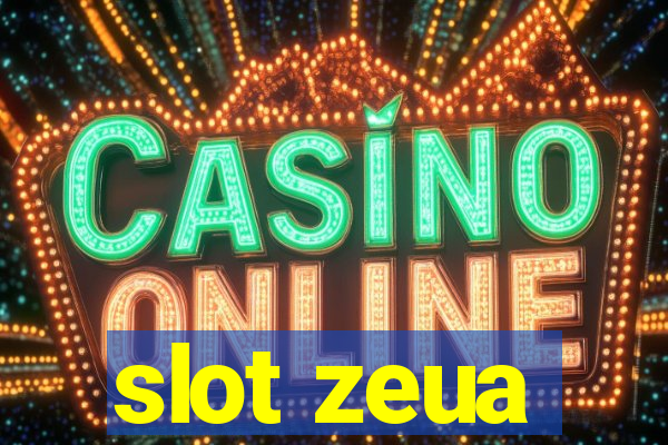 slot zeua