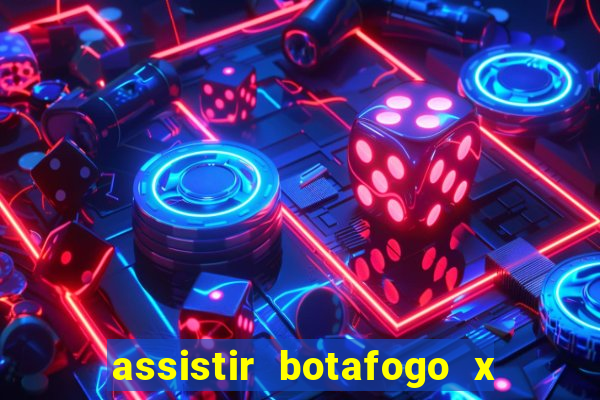 assistir botafogo x bahia ao vivo