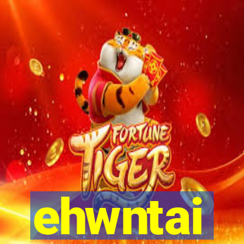 ehwntai