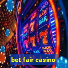 bet fair casino