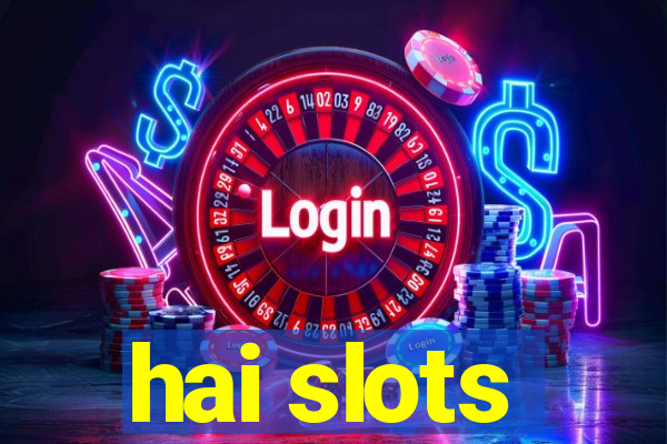 hai slots