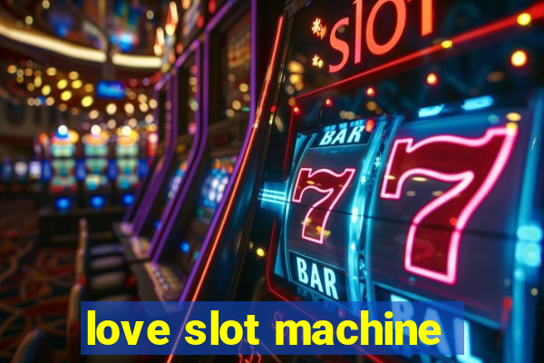 love slot machine