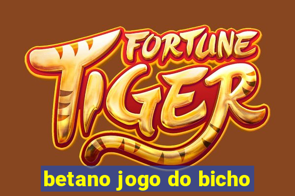 betano jogo do bicho