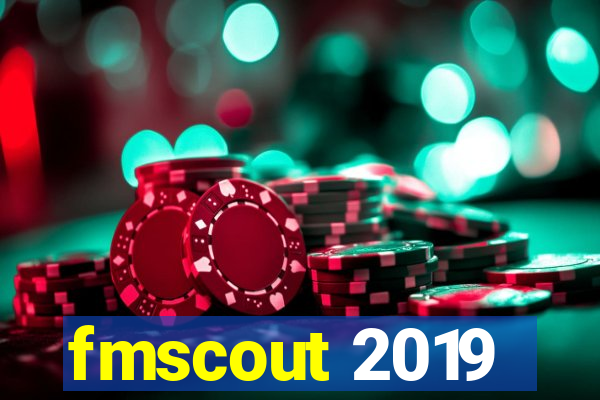 fmscout 2019