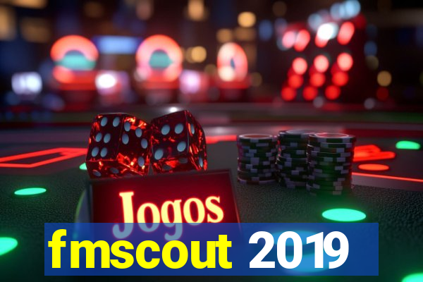 fmscout 2019