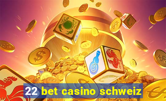 22 bet casino schweiz