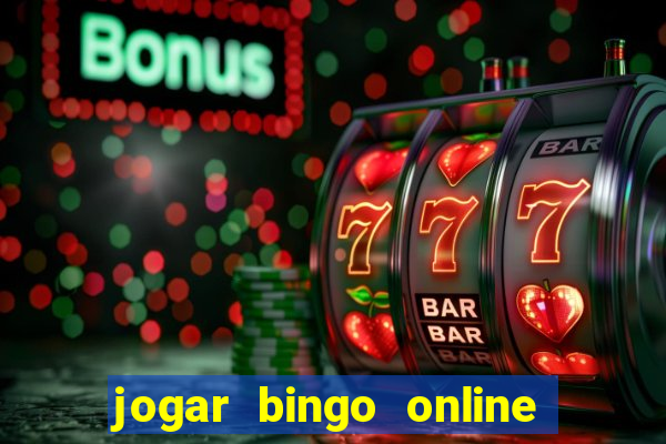 jogar bingo online e ganhar dinheiro