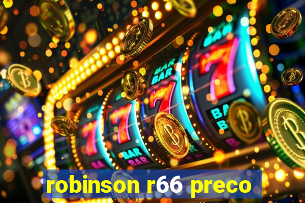 robinson r66 preco