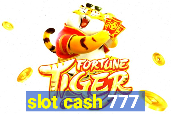 slot cash 777