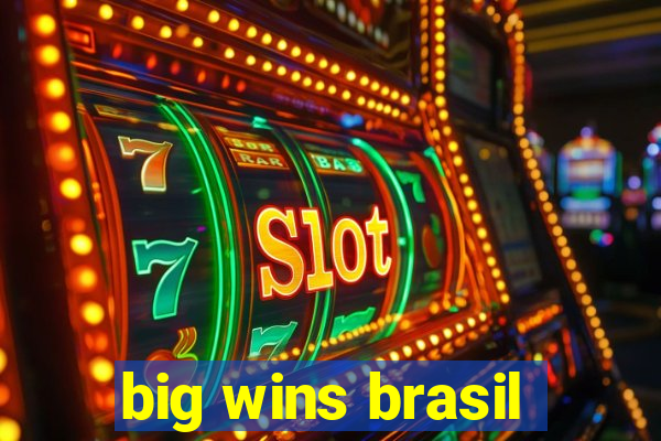 big wins brasil