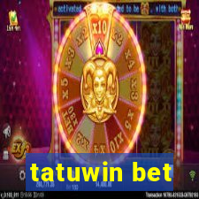 tatuwin bet