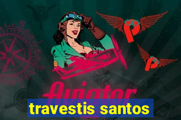 travestis santos