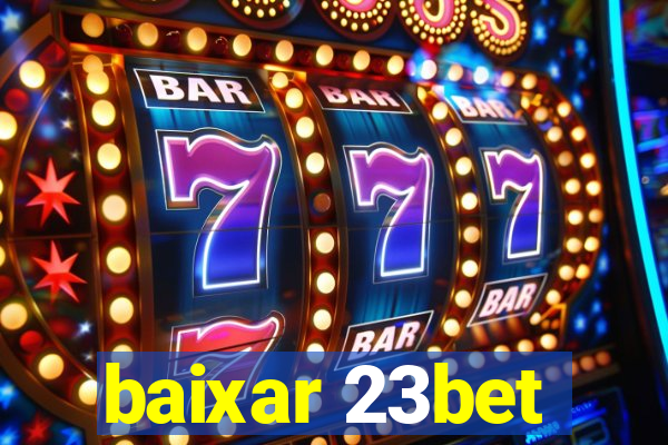 baixar 23bet