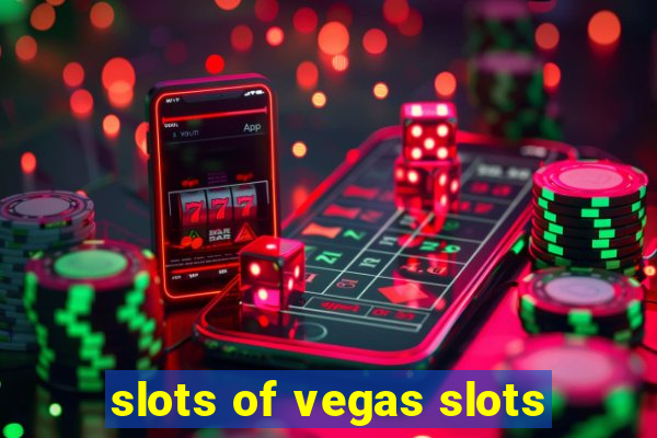 slots of vegas slots