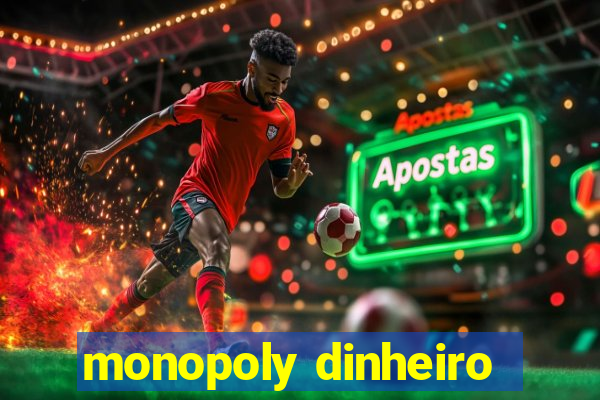 monopoly dinheiro