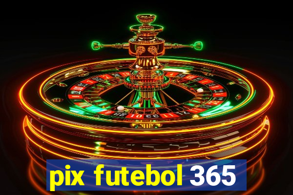 pix futebol 365