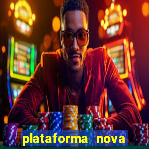 plataforma nova lan?ada hoje cassino