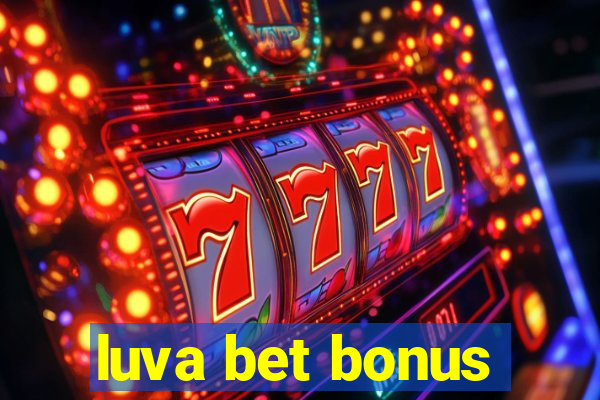 luva bet bonus