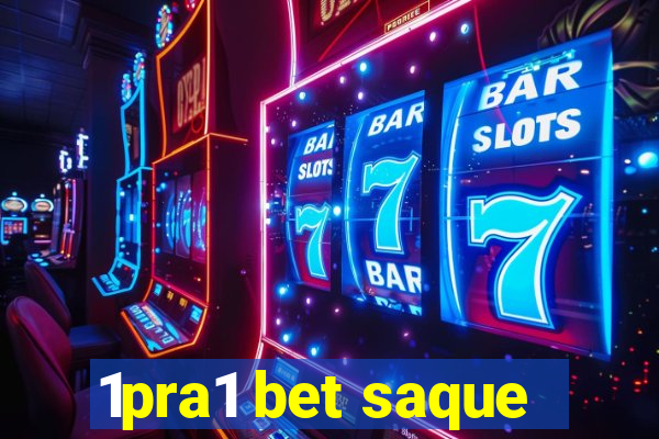 1pra1 bet saque