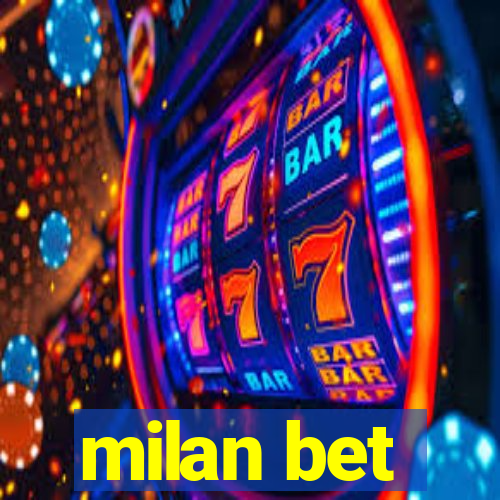 milan bet