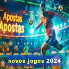 novos jogos 2024