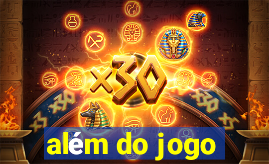 além do jogo