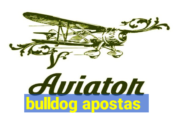 bulldog apostas