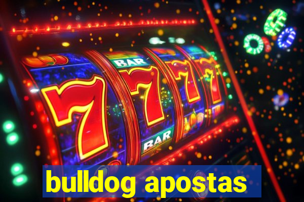 bulldog apostas