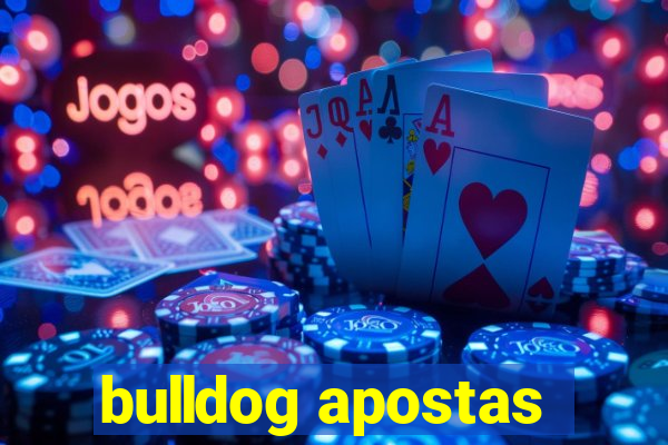 bulldog apostas