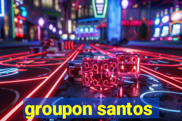 groupon santos