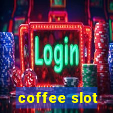 coffee slot