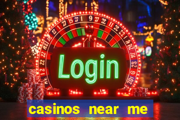 casinos near me with slot machines