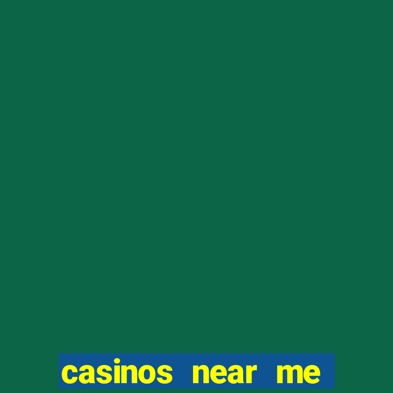 casinos near me with slot machines