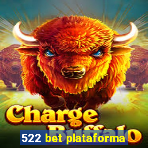 522 bet plataforma