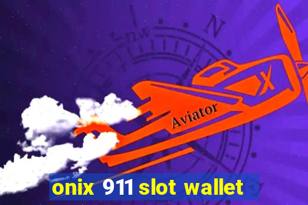 onix 911 slot wallet